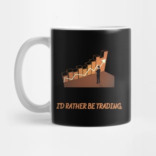 I Would Rather Be Trading Mug